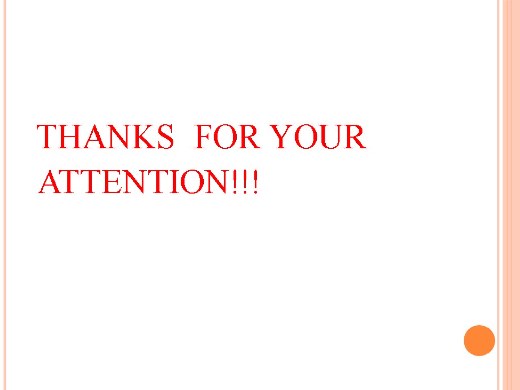 THANKS FOR YOUR ATTENTION!!!